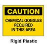 Caution - Chemical Goggles Required - Rigid Plastic